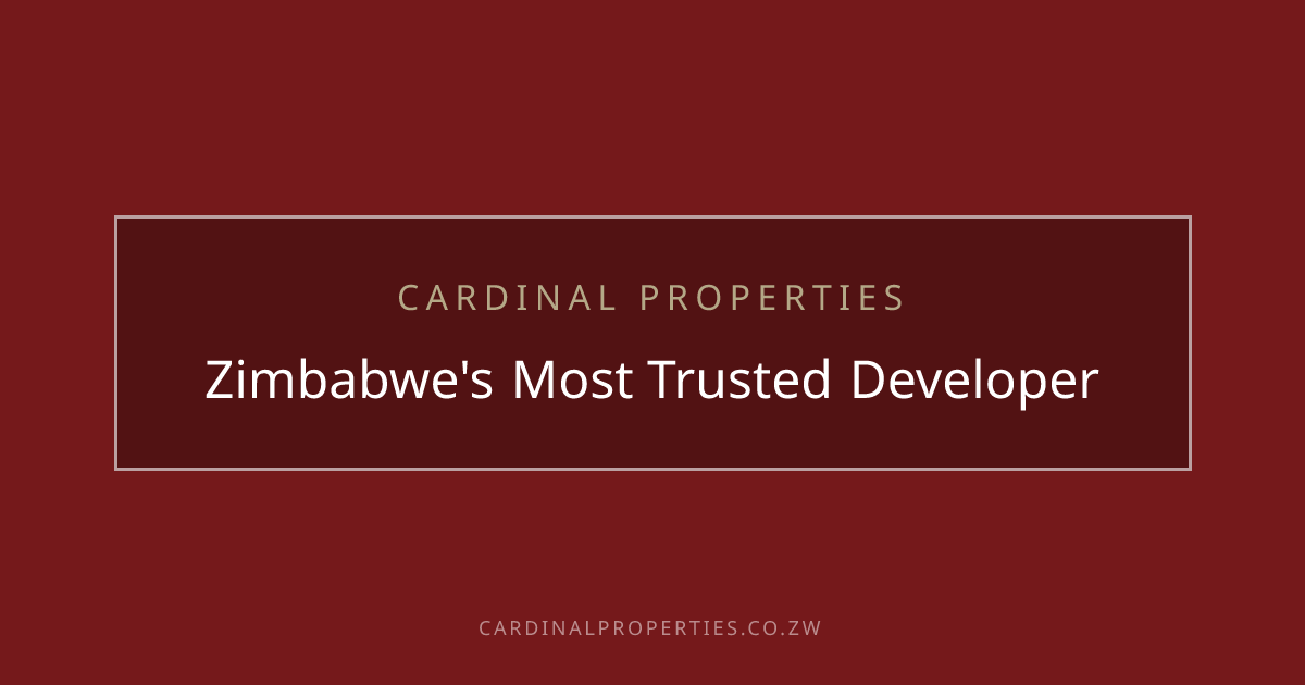 Cardinal Properties | Zimbabwe's Most Trusted Developer